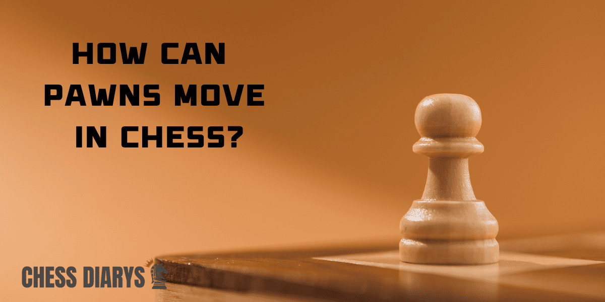 How Can Pawns Move in Chess How Can Pawns Move in Chess
